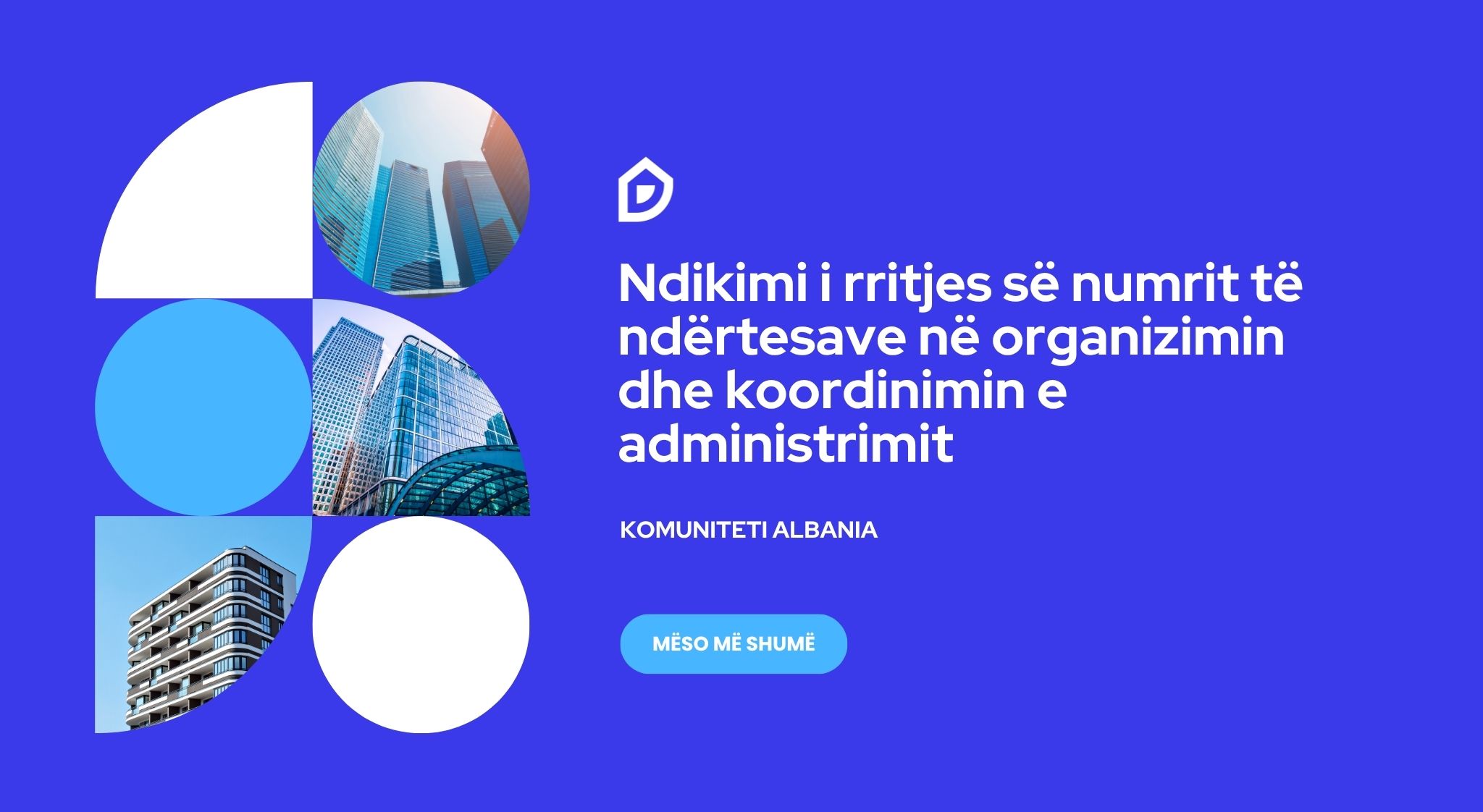 Si ndikon rritja e numrit të ndërtesave në organizimin dhe koordinimin e administrimit