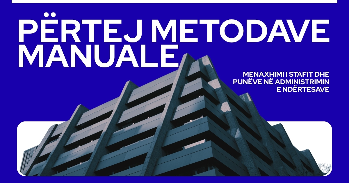 Një mënyrë përtej metodave manuale për organizimin e stafit dhe menaxhimin e punëve në administrimin e ndërtesave